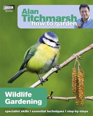 Cover: 9781846074097 | Wildlife Gardening: Volume 28 | Alan Titchmarsh | Taschenbuch | 2011
