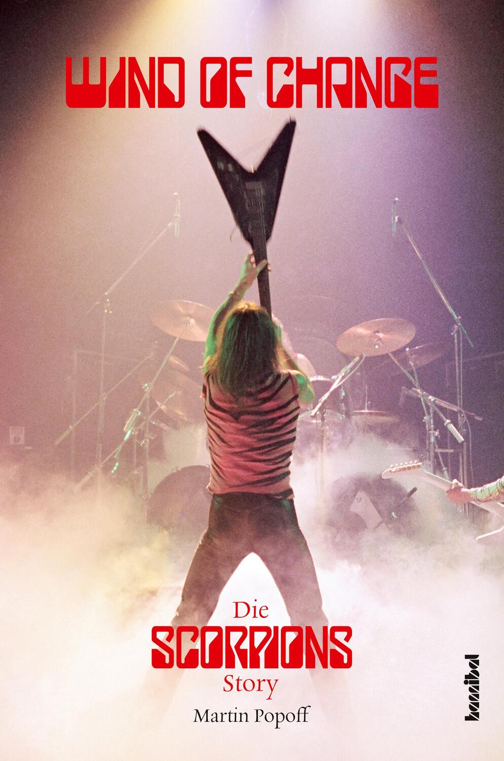Cover: 9783854457442 | Wind Of Change | Die Scorpions Story | Martin Popoff | Taschenbuch