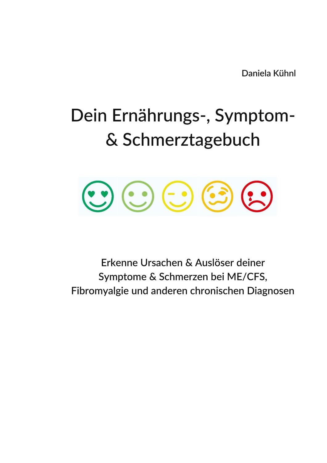 Cover: 9783754337264 | Dein Ernährungs-, Symptom- & Schmerztagebuch | Daniela Kühnl | Buch