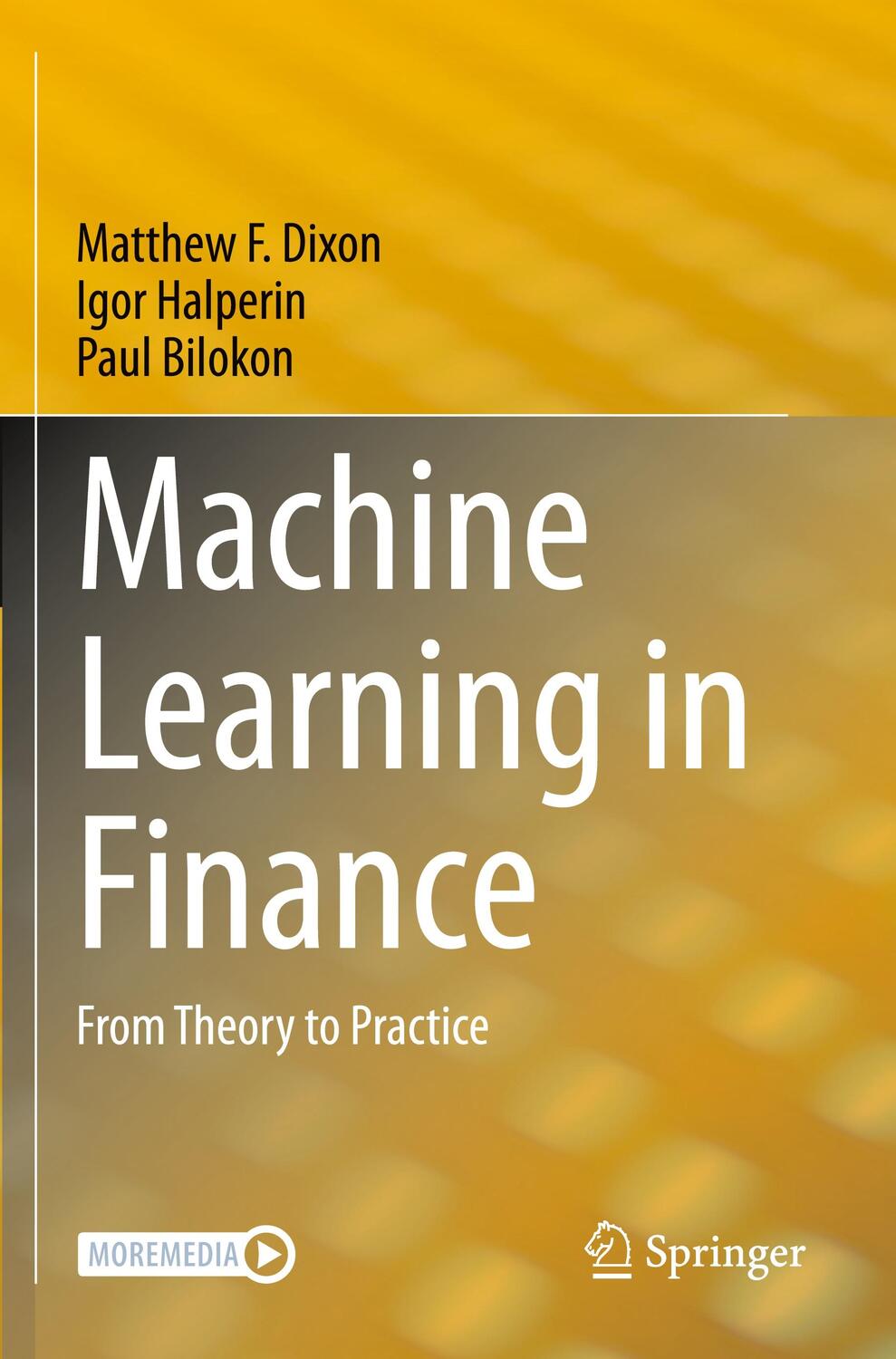 Cover: 9783030410704 | Machine Learning in Finance | From Theory to Practice | Dixon (u. a.)