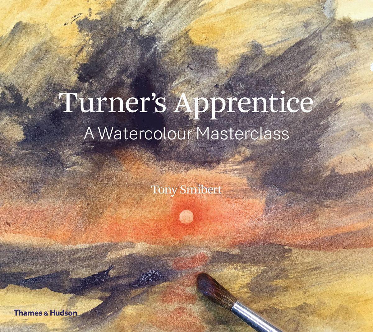 Cover: 9780500294499 | Turner's Apprentice | A Watercolour Masterclass | Tony Smibert | Buch