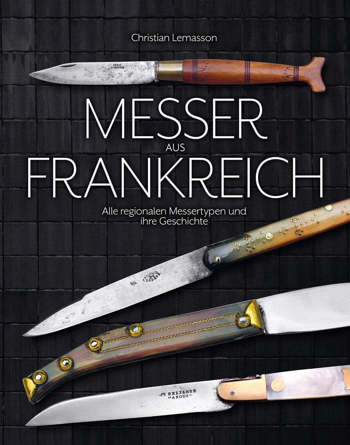 Cover: 9783948264178 | Messer aus Frankreich | Lemasson Christian | Buch | 224 S. | Deutsch