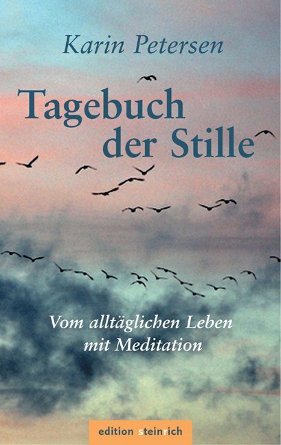 Cover: 9783942085649 | Tagebuch der Stille | Vom alltäglichen Leben mit Meditation | Petersen