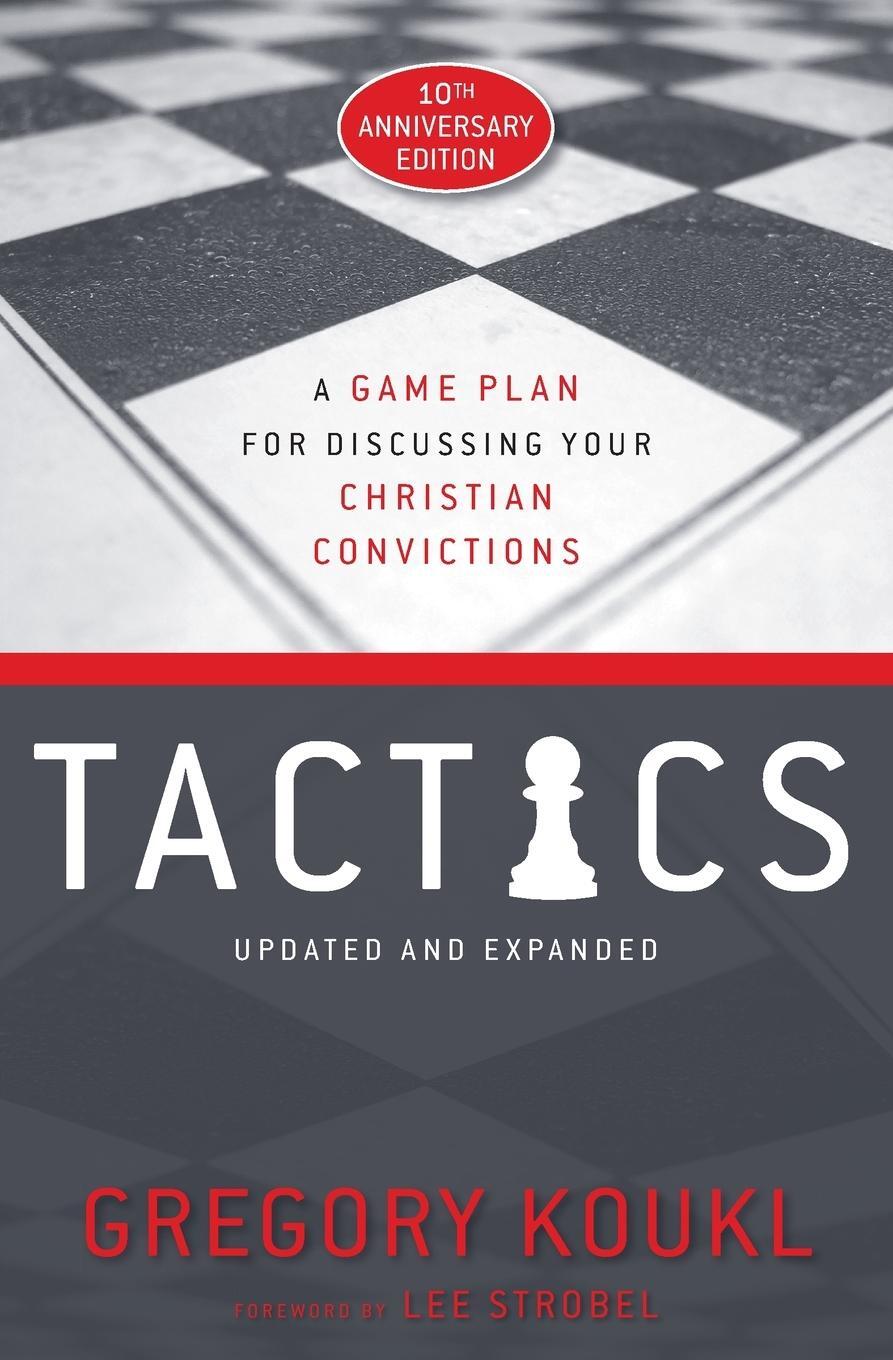 Cover: 9780310101468 | Tactics, 10th Anniversary Edition | Gregory Koukl | Taschenbuch | 2019