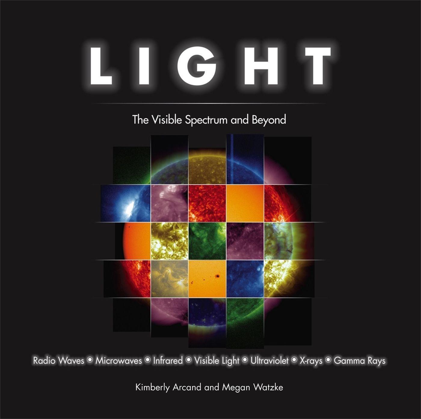 Cover: 9781631910067 | Light | The Visible Spectrum and Beyond | Kimberly Arcand (u. a.)