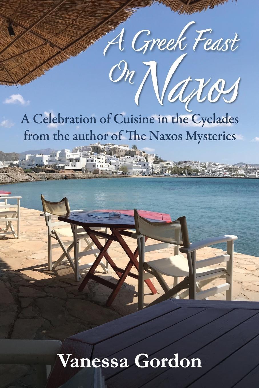 Cover: 9781739305338 | A Greek Feast on Naxos | Vanessa Gordon | Taschenbuch | Paperback