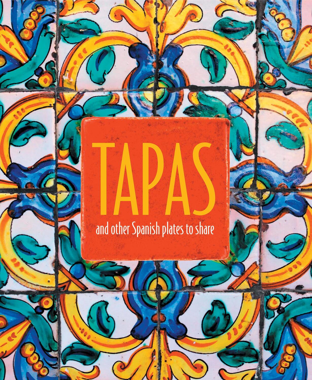 Cover: 9781788790772 | Tapas | and other Spanish plates to share | Buch | Gebunden | Englisch