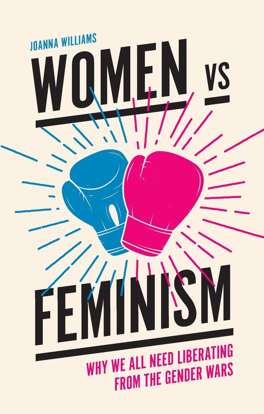 Cover: 9781787144767 | Women vs Feminism | Joanna Williams | Taschenbuch | Englisch | 2017