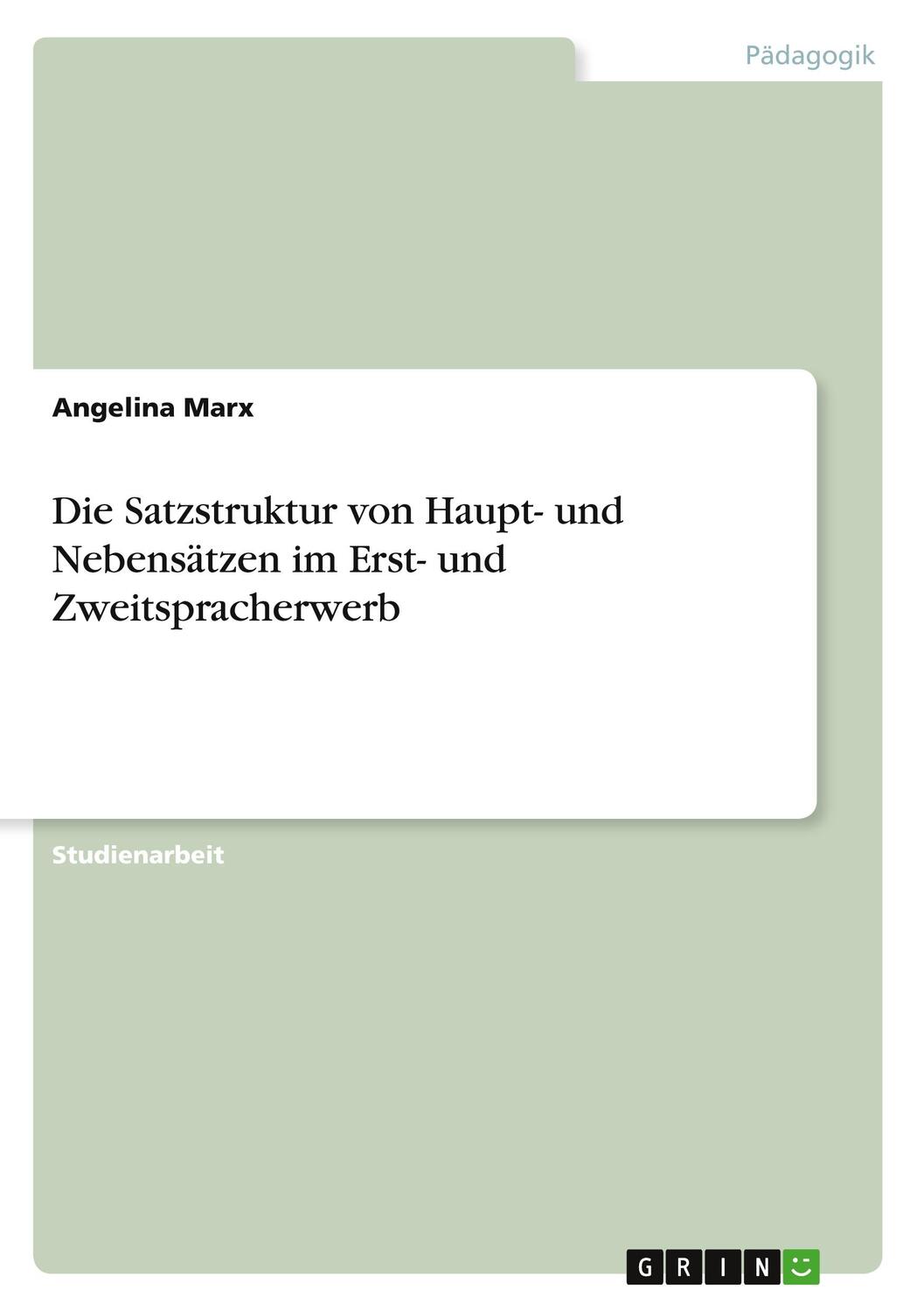 Cover: 9783346630346 | Die Satzstruktur von Haupt- und Nebensätzen im Erst- und...