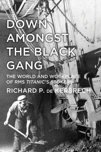 Cover: 9780752493237 | Down Amongst the Black Gang | Richard P. de Kerbrech | Taschenbuch