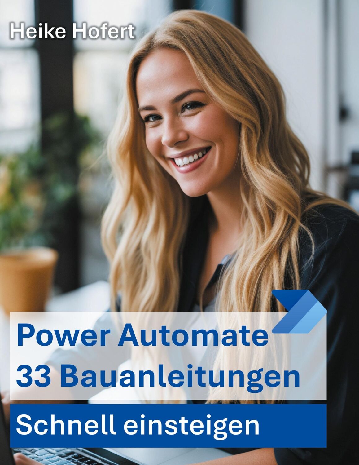 Cover: 9783759719843 | Power Automate | 33 Bauanleitungen | Heike Hofert | Taschenbuch | 2024