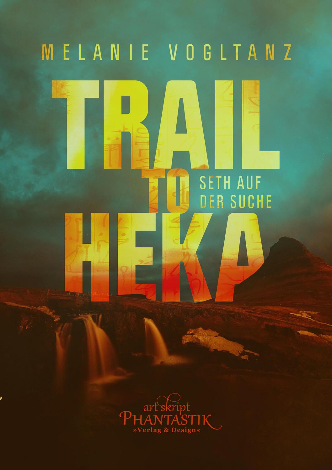 Cover: 9783949880049 | Trail to Heka | Seth auf der Suche | Melanie Vogltanz | Taschenbuch