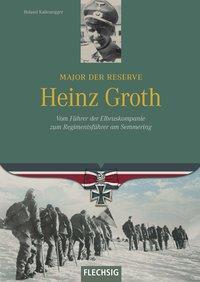 Cover: 9783803500748 | Major der Reserve Heinz Groth | Roland Kaltenegger | Buch | 160 S.