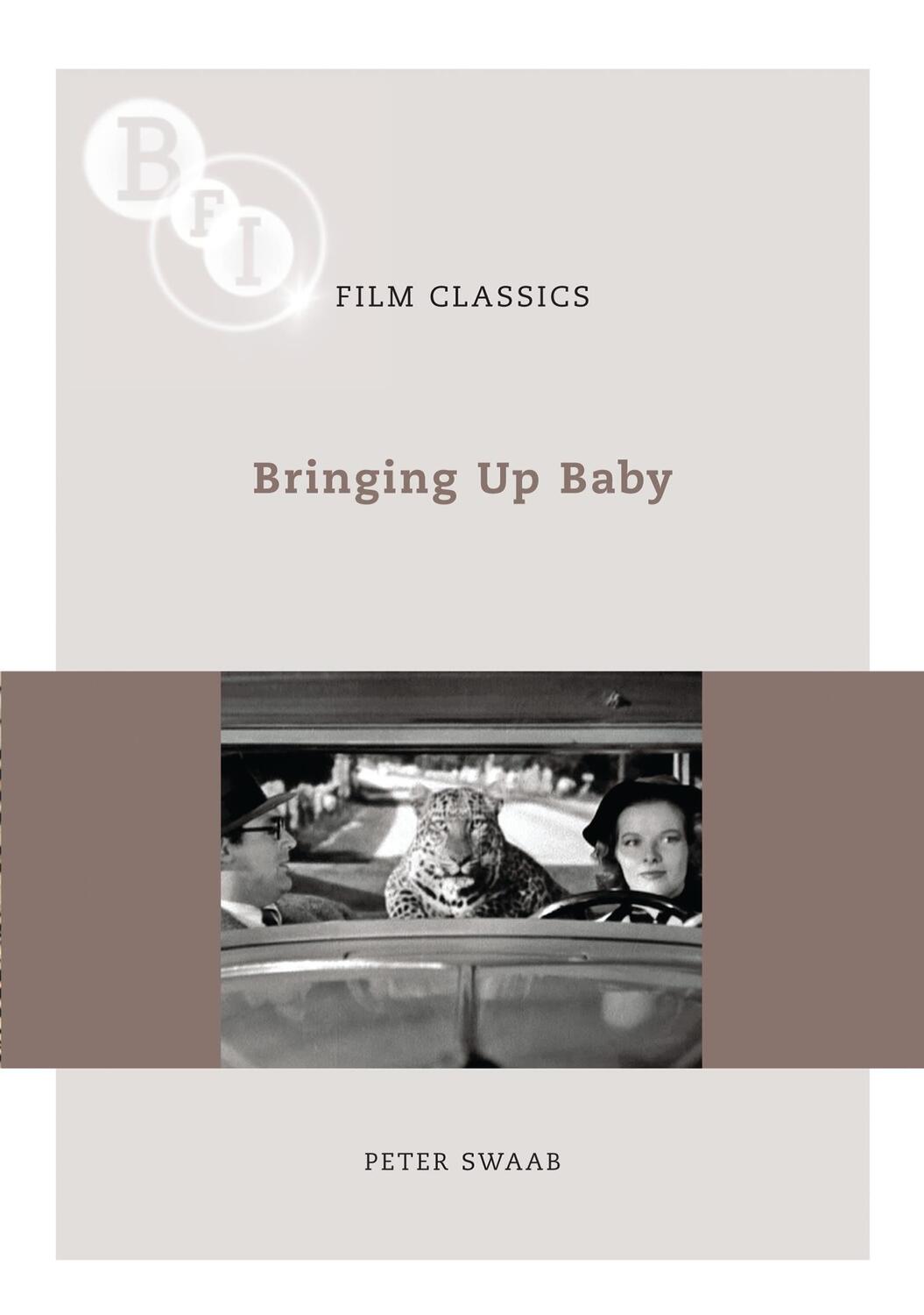 Cover: 9781844570706 | Bringing Up Baby | Peter Swaab | Taschenbuch | BFI Film Classics