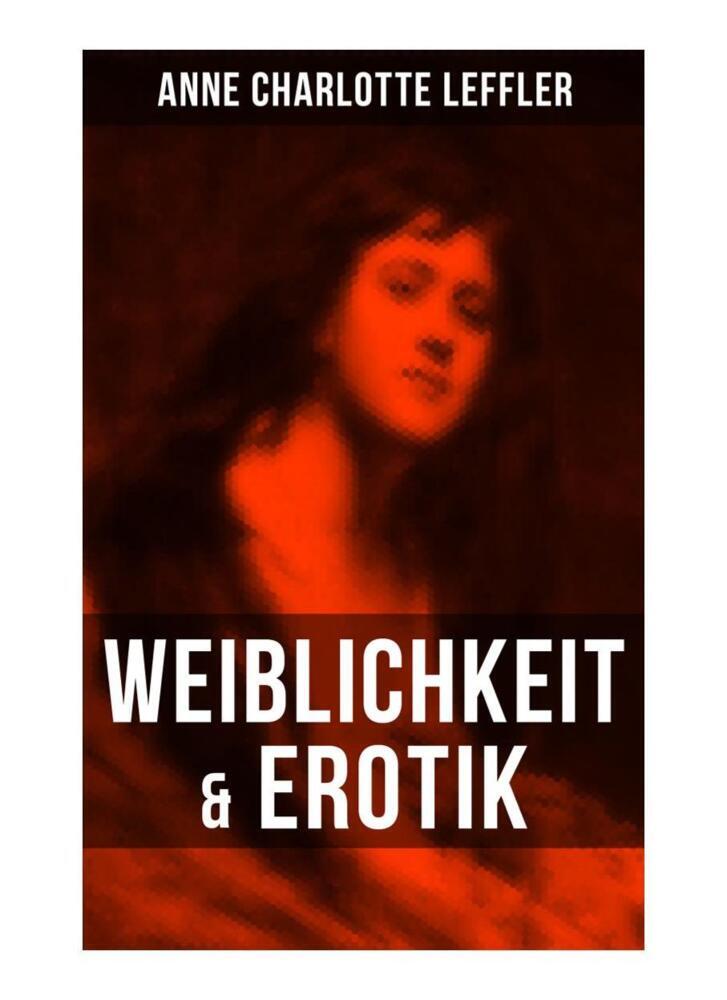 Cover: 9788027256600 | Weiblichkeit &amp; Erotik | Ein Memoirenroman | Anne Charlotte Leffler