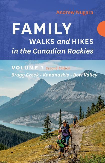Cover: 9781771606202 | Family Walks & Hikes Canadian Rockies - 2nd Edition, Volume 1 | Nugara