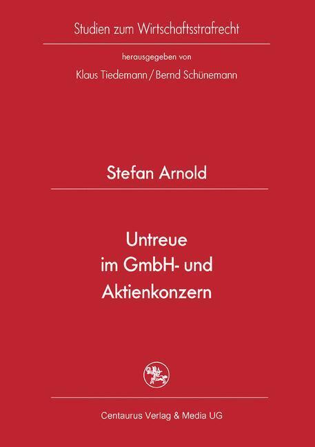 Cover: 9783825506377 | Untreue im GmbH- und Aktienkonzern | Stefan Arnold | Taschenbuch | xlv