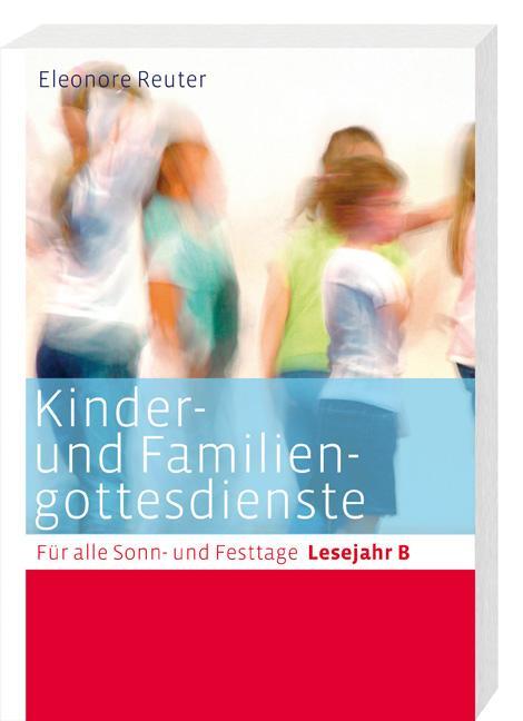 Cover: 9783460255104 | Kinder- und Familiengottesdienste für alle Sonn- und Festtage....