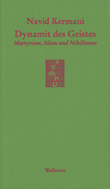 Cover: 9783892446224 | Dynamit des Geistes | Martyrium, Islam und Nihilismus | Navid Kermani