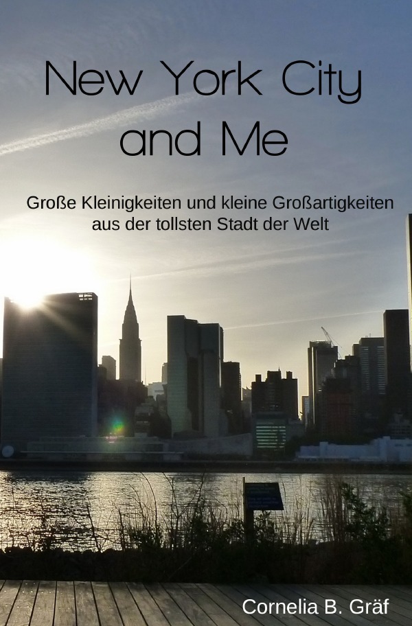 Cover: 9783737577588 | New York City and Me | Cornelia Gräf | Taschenbuch | epubli