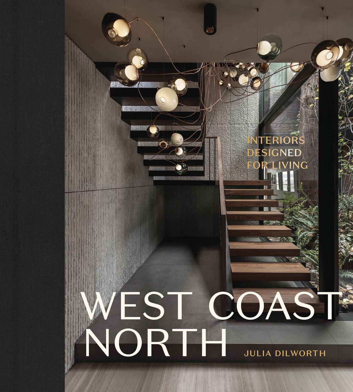 Cover: 9781773271811 | Pacific Northwest Design | Interiors Designed for Living | Dilworth