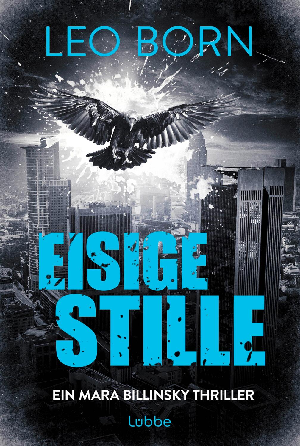 Cover: 9783404192649 | Eisige Stille. Ein Mara-Billinsky-Thriller | Leo Born | Taschenbuch