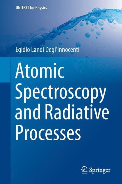Cover: 9788847028074 | Atomic Spectroscopy and Radiative Processes | Degl'Innocenti | Buch