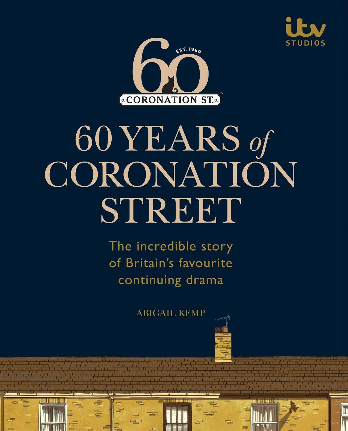 Cover: 9780600635932 | 60 Years of Coronation Street | ITV Ventures Ltd (u. a.) | Buch | 2020