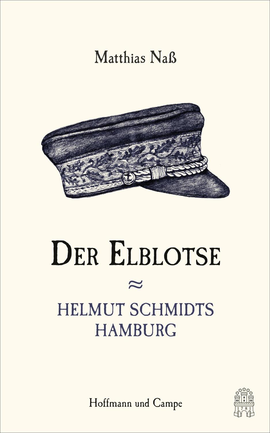 Cover: 9783455005394 | Der Elblotse | Helmut Schmidts Hamburg | Matthias Naß | Buch | Deutsch