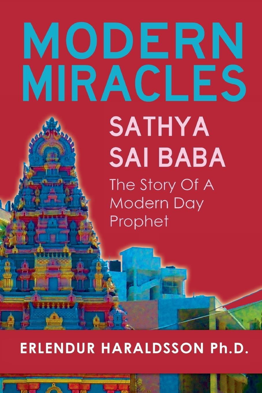 Cover: 9781908733252 | Modern Miracles | The Story of Sathya Sai Baba: A Modern Day Prophet