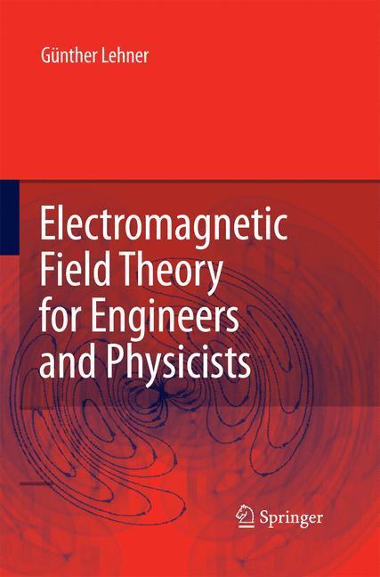 Cover: 9783642425295 | Electromagnetic Field Theory for Engineers and Physicists | Lehner