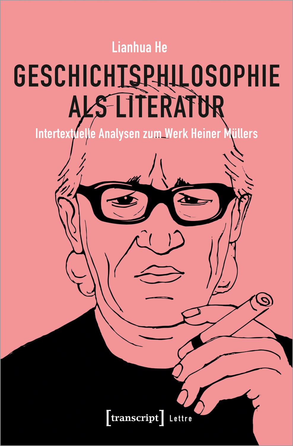 Cover: 9783837664584 | Geschichtsphilosophie als Literatur | Lianhua He | Taschenbuch | 2022