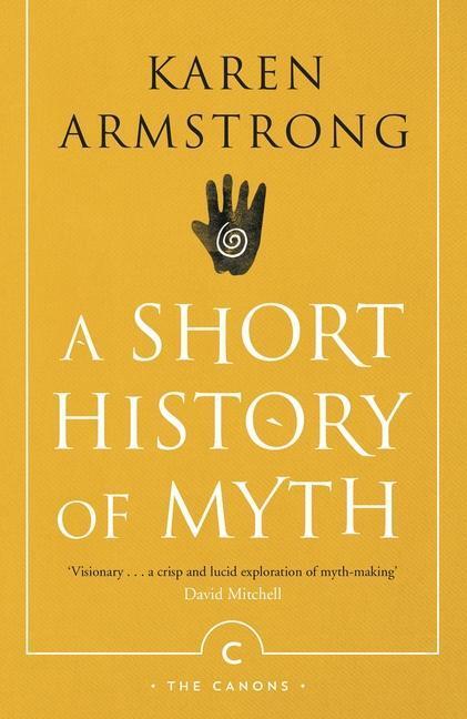 Cover: 9781782118909 | A Short History Of Myth | Karen Armstrong | Taschenbuch | The Canons