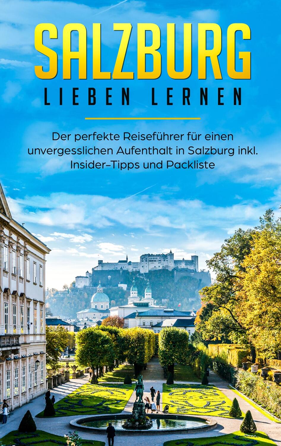 Cover: 9783750469303 | Salzburg lieben lernen: Der perfekte Reiseführer für einen...
