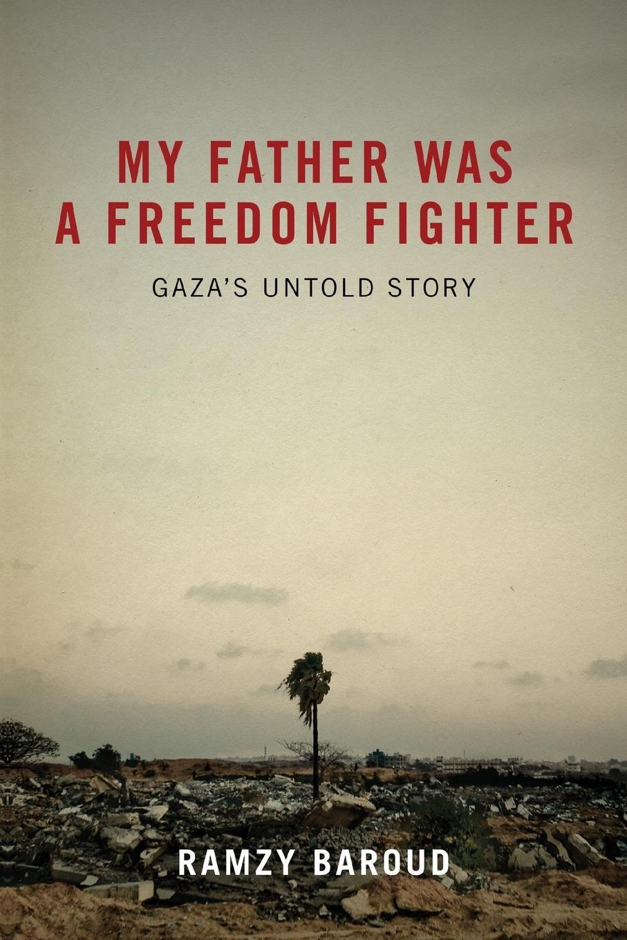 Cover: 9780745328812 | My Father Was A Freedom Fighter | Gaza's Untold Story | Ramzy Baroud