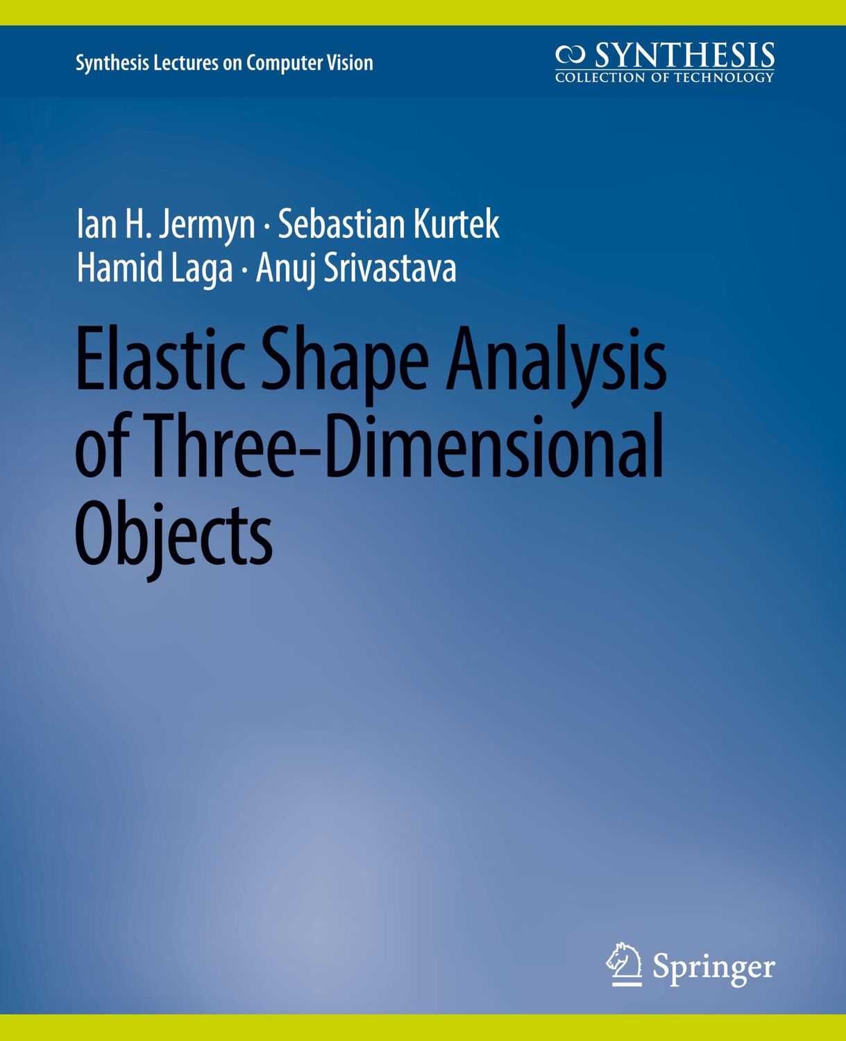 Cover: 9783031006913 | Elastic Shape Analysis of Three-Dimensional Objects | Jermyn (u. a.)