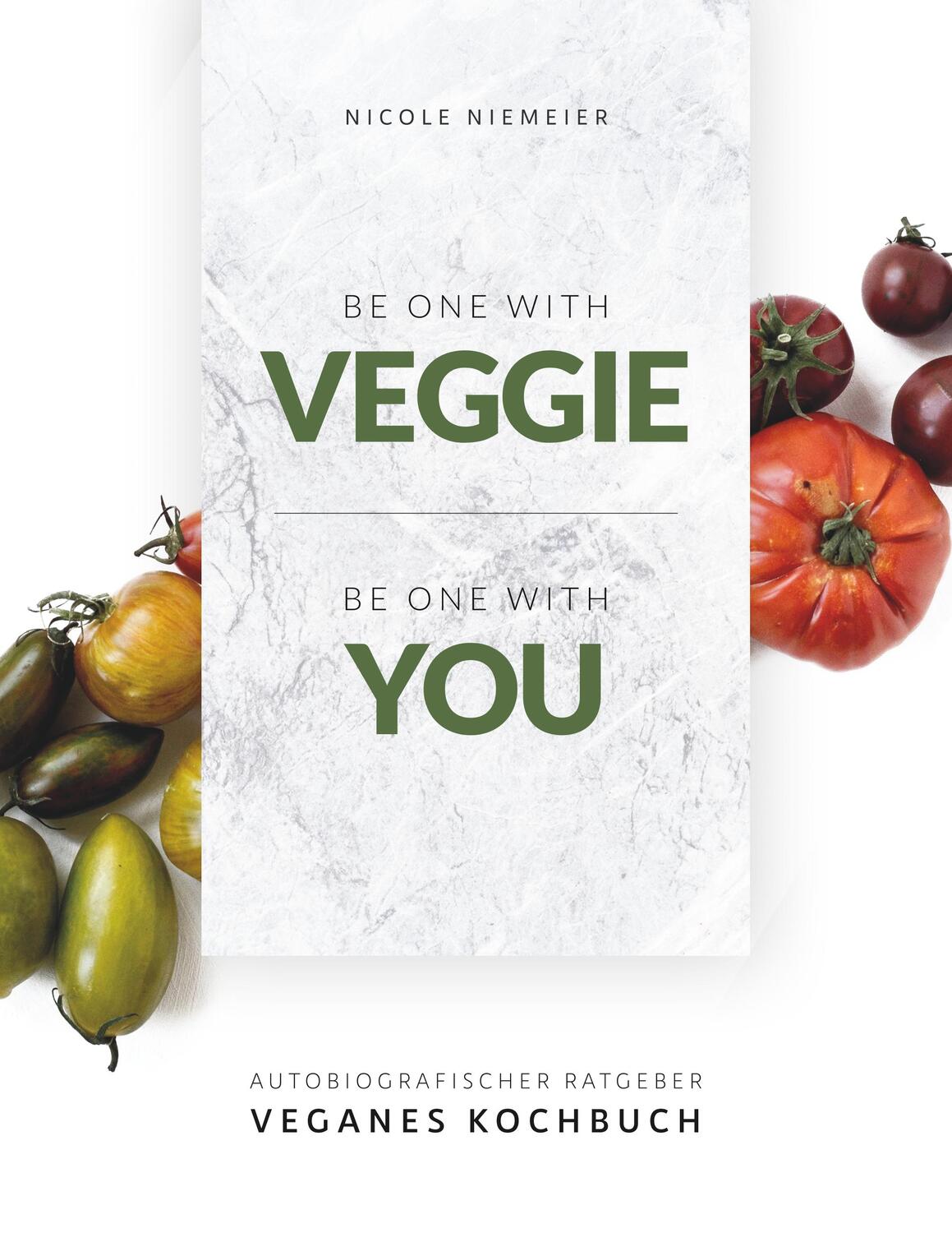 Cover: 9783748178491 | Be one with veggie | Be one with you | Nicole Niemeier | Taschenbuch