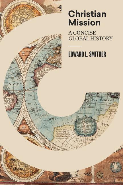 Cover: 9781683592402 | Christian Mission: A Concise Global History | Edward L. Smither | Buch