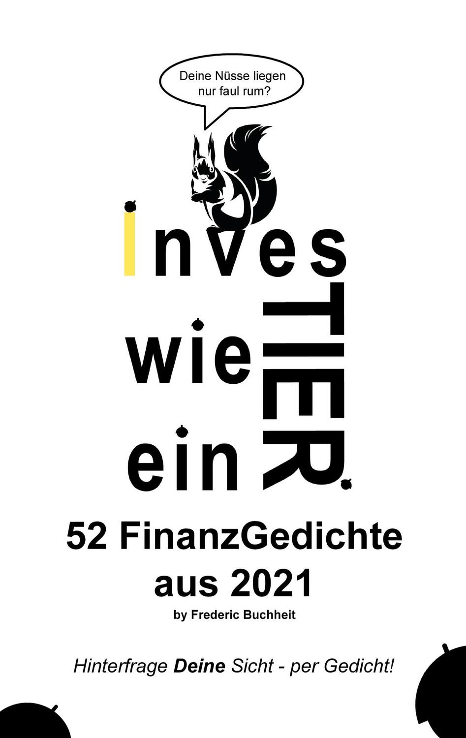 Cover: 9783755799863 | Investier wie ein Tier 52 FinanzGedichte aus 2021 by Frederic Buchheit