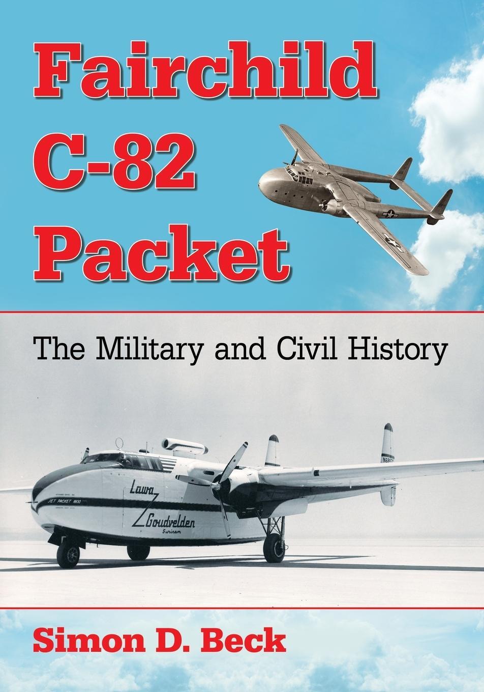 Cover: 9781476669755 | Fairchild C-82 Packet | The Military and Civil History | Simon D. Beck