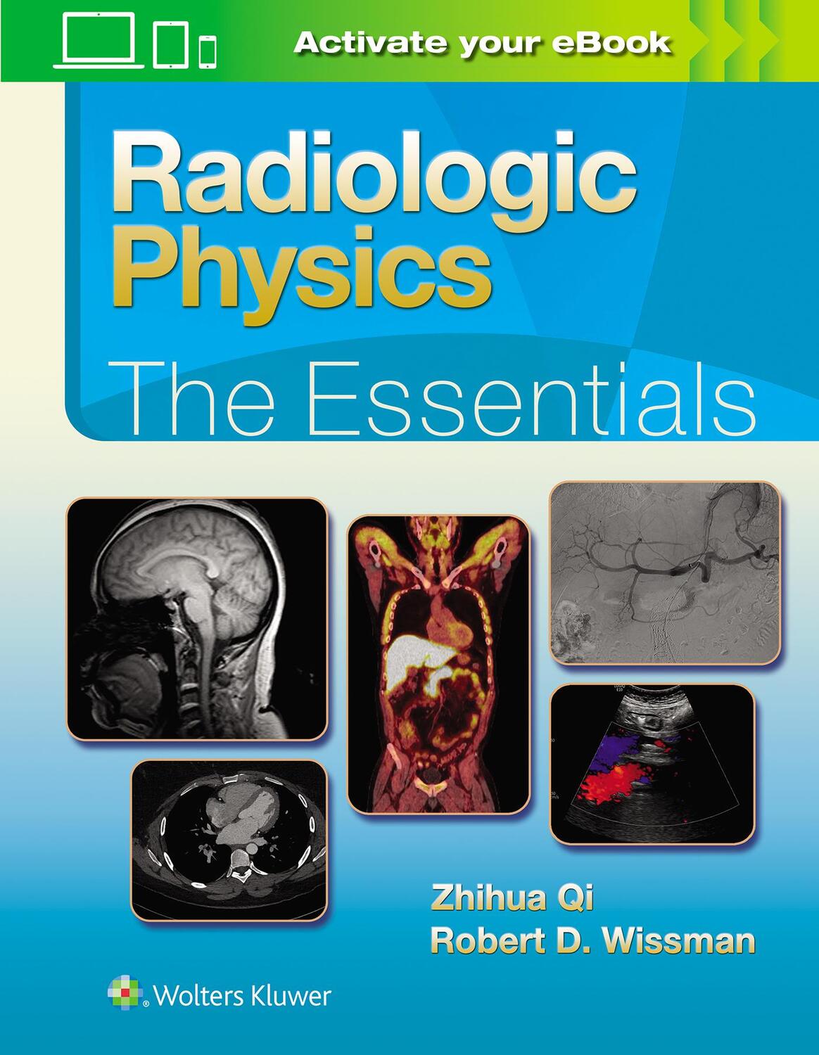 Cover: 9781496386298 | Radiologic Physics: The Essentials | Zhihua, PhD Qi (u. a.) | Buch