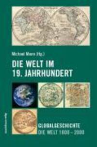 Cover: 9783854763109 | Die Welt im 19. Jahrhundert | Globalgeschichte - Die Welt 1000-2000