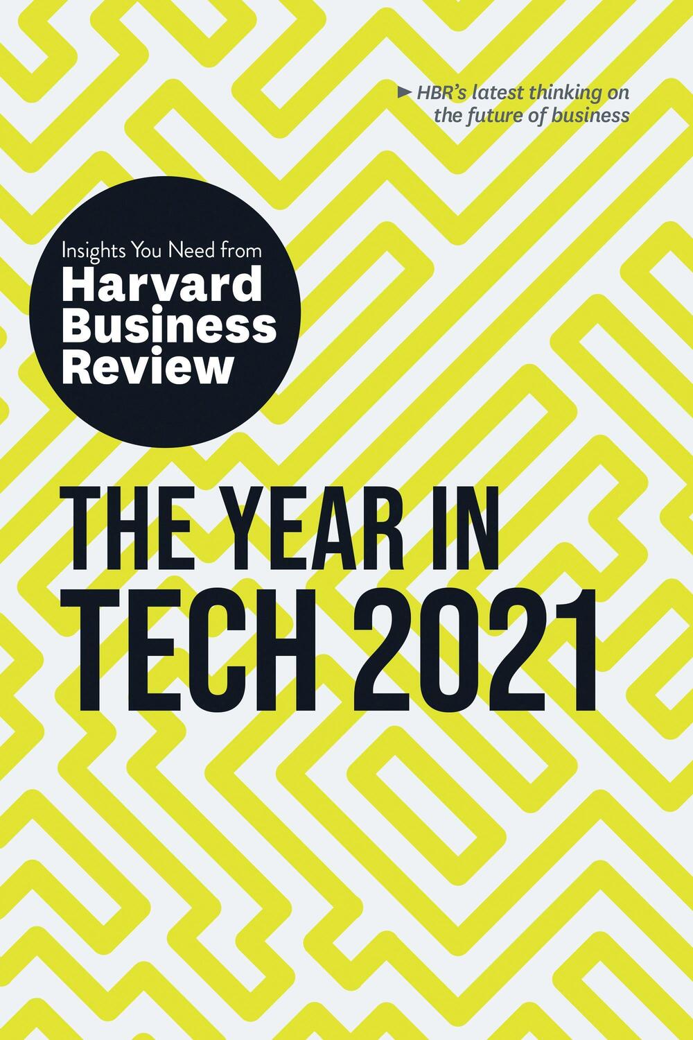 Cover: 9781633699076 | The Year in Tech, 2021: The Insights You Need from Harvard Business...