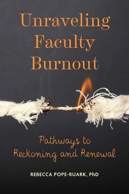 Cover: 9781421445120 | Unraveling Faculty Burnout | Pathways to Reckoning and Renewal | Buch