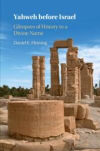 Cover: 9781108799614 | Yahweh Before Israel | Glimpses of History in a Divine Name | Fleming