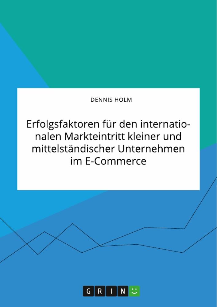 Cover: 9783346317902 | Erfolgsfaktoren für den internationalen Markteintritt kleiner und...