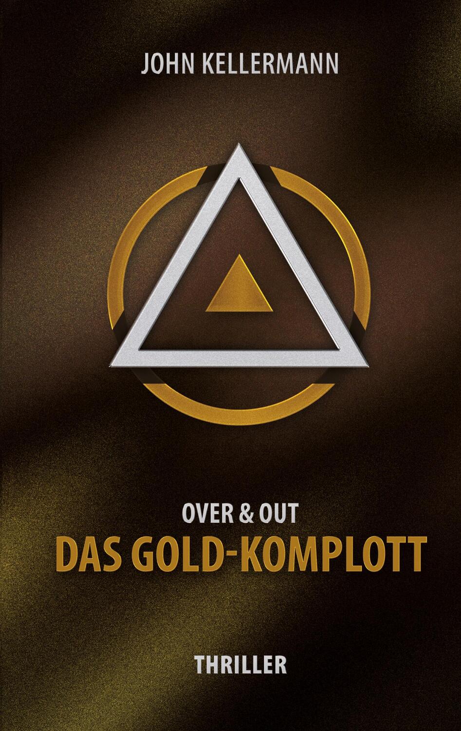Cover: 9783741261671 | Das Gold-Komplott | Over & Out | John Kellermann | Taschenbuch