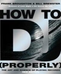Cover: 9780593058114 | How To DJ (Properly) | Frank Broughton (u. a.) | Taschenbuch | 2006