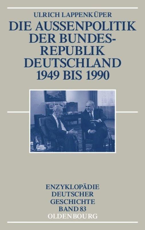 Cover: 9783486550405 | Die Außenpolitik der Bundesrepublik Deutschland 1949 bis 1990 | Buch