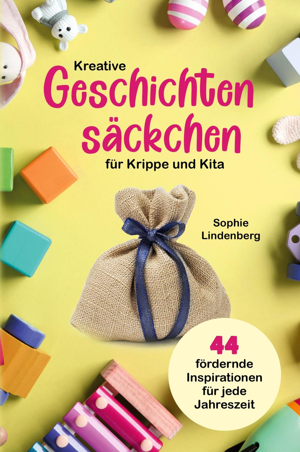 Cover: 9783949772610 | Kreative Geschichtensäckchen für Krippe und Kita | Sophie Lindenberg